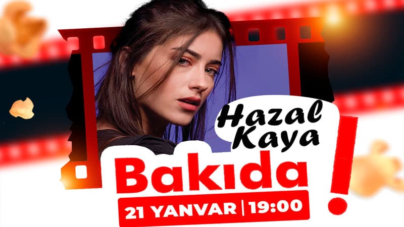 Hazal Kaya Bakıya gəlir – “BENDEN NE OLUR?”un qala gecəsi üçün