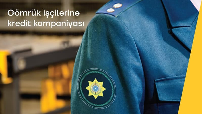 "Yelo Bank"dan gömrük işçilərinə zaminsiz və komissiyasız kredit!