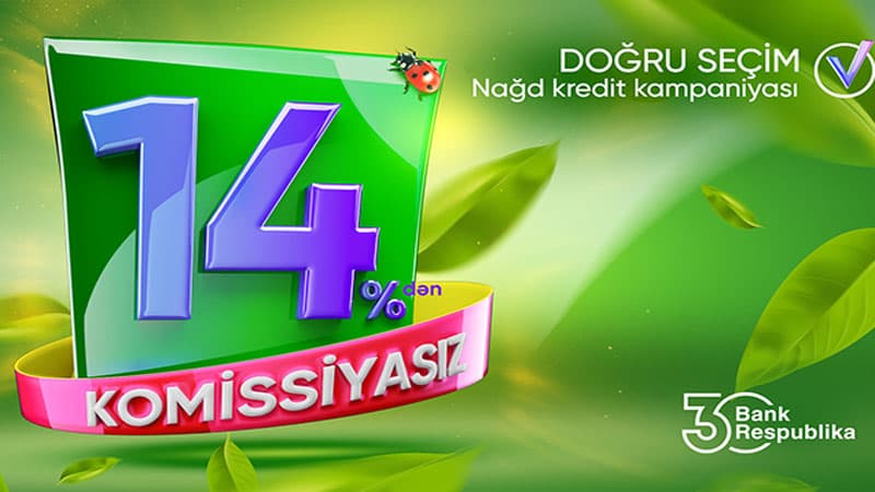 Bank Respublika kreditləri 0% komissiya və 14%-lə verəcək!