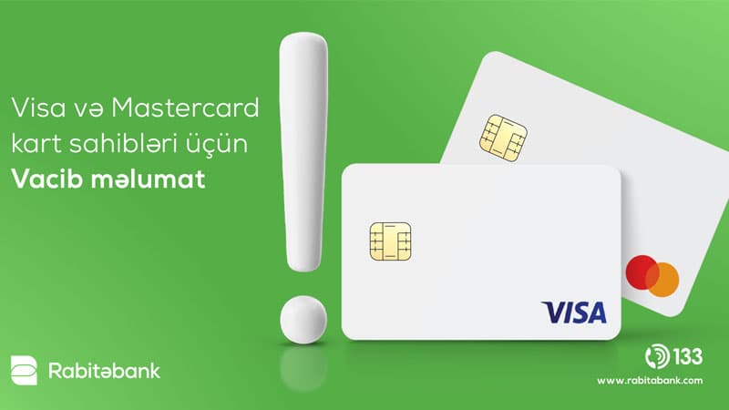 “Rabitəbank"da VISA və Mastercard kartı olan müştərilər üçün vacib məlumat