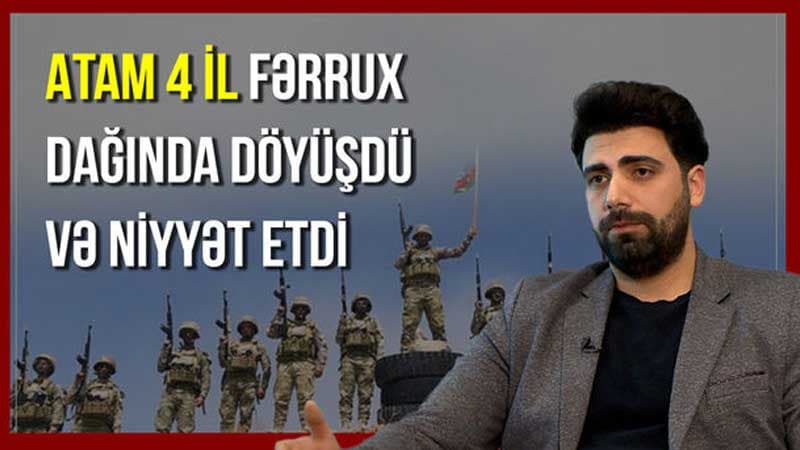 “Atam niyyət etdi, adım Fərrux dağının şərəfinə qoyuldu, ad günümdə azad olundu” (VİDEO)