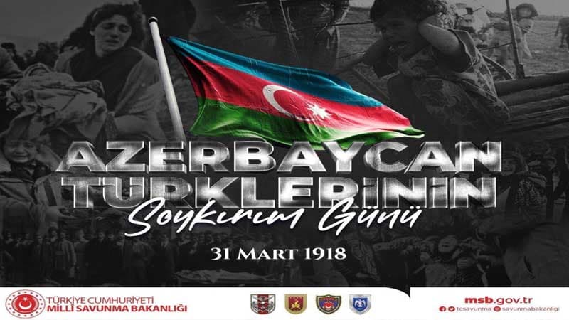 Türkiyə MN Azərbaycanlıların Soyqırımı Günü münasibətilə paylaşım etdi