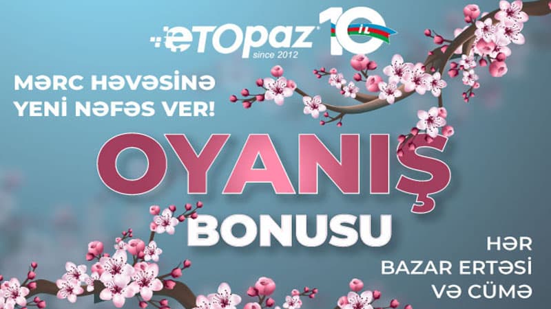 "ETOPAZ"dan aprel ayına özəl bonus kampaniyası