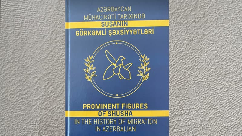 Mühacirət tarixində Şuşanın görkəmli şəxsiyyətləri barədə kitabı çap edildi