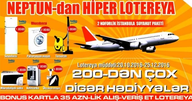 Neptundan Sizlər üçün HİPER LOTEREYA - VİDEO+FOTO